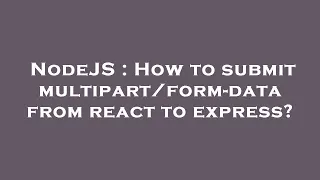 NodeJS How to submit - data from react to express