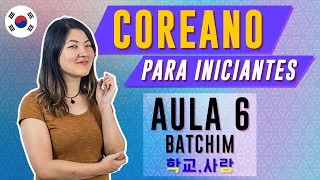 COREANO PARA INICIANTES - AULA 6 (BATCHIM) | Prof. Aileen do Coreano Online
