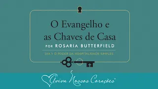 O Evangelho e as Chaves de Casa | Dia 1: O Poder da Hospitalidade Simples