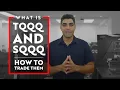 What is TQQQ and SQQQ and How to Trade Them