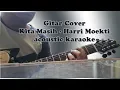 Download Lagu Acoustic Karaoke - Kita Masih -  Harry Moekti