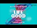 Ultimate Rejects ft. Kerwin Du Bois - Life Good "2017 Release" [HD]