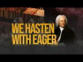 Download Lagu We Hasten with Eager (By J.S. Bach)