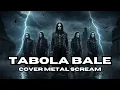 Download Lagu Tabola Bale Cover Metal Scream - Silet Open Up (feat. Jacson Zeran, Juan Reza \u0026 Diva Aurel)