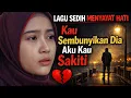 Lagu LAGU SEDIH MENYAYAT HATI - KAU SAKITI AKU