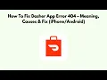 How To Fix Dasher App Error 404 - Meaning Causes Fix