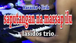 Download SAPUTANGAN NA MARSAP ILU [KARAOKE] TRIO LASIDOS MP3