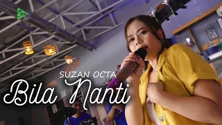 Download BILA NANTI - Cover By Suzan Octa (Official Music Video ) MP3