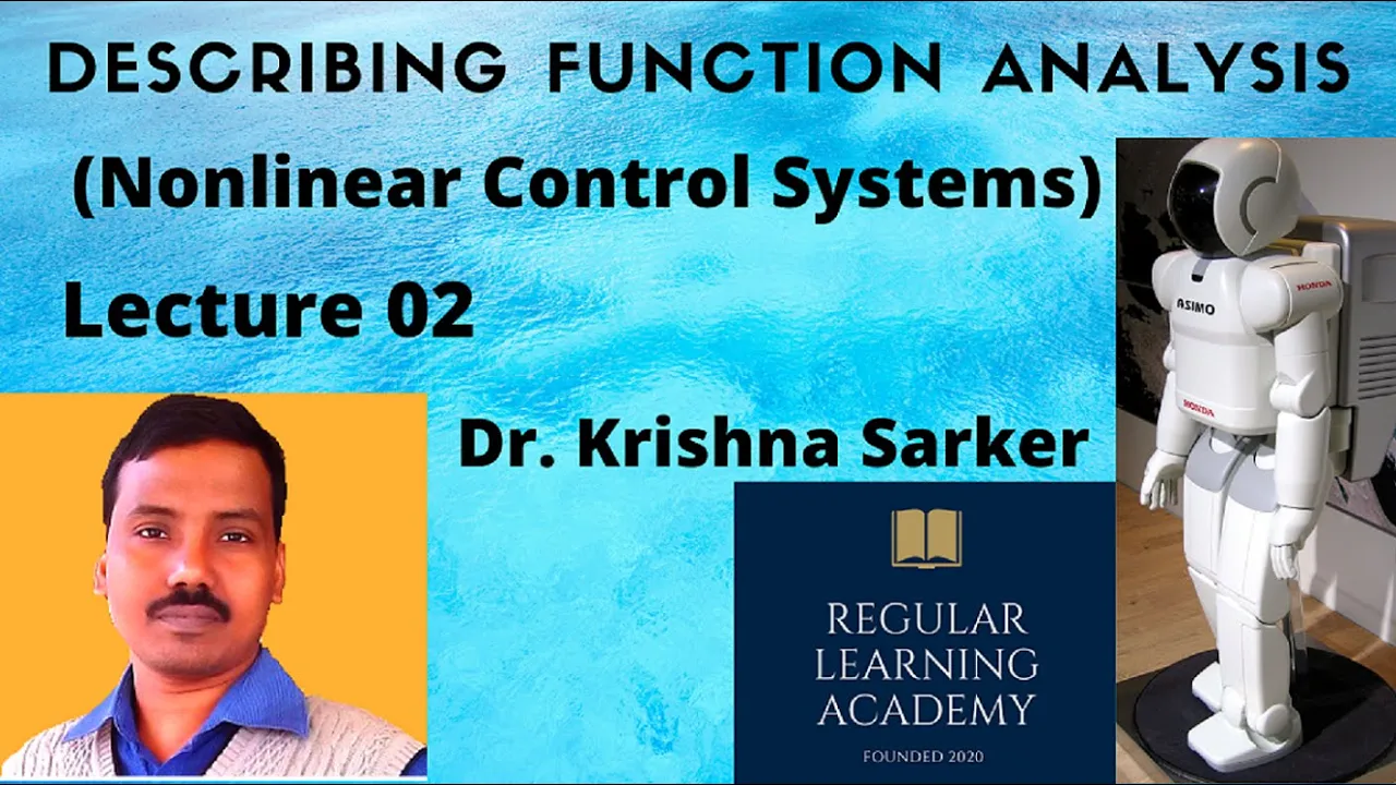 Lecture 02: Describing Function Analysis (Nonlinear Control Systems)
