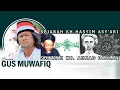 Download Lagu GUS MUWAFIQ | SEJARAH KH.HASYIM ASY'ARI \u0026 KH. AHMAD DAHLAN | NAHDLATUL ULAMA' \u0026 MUHAMMADIYAH