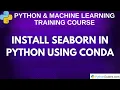 Install Seaborn in Python Using Conda Step-by-Step Guide