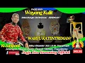 🔴[LIVE] KI JUMPONO ~ LAKON : WAHYU KATENTREMAN ~ Jenengan, Maguwoharjo, Depok, Sleman, Yogyakarta