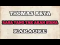 Download Lagu (KARAOKE) Thomas Arya - Rasa Yang Tak Akan Sirna