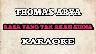 Download (KARAOKE) Thomas Arya - Rasa Yang Tak Akan Sirna MP3