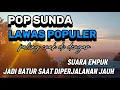 Lagu Lagu sunda lawas paling cocok buat teman perjalanan lagu sunda matak waas di dengarnya