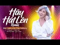 Download Lagu HÃY HÁT LÊN (Remix) l Đan Uyên x DJ Thái Anthony.