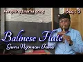 Download Lagu BALINESE FLUTE bag : 3  Pengiring drama gong
