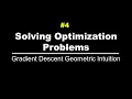 Gradient Descent Geometric Intuition Solving Optimization Problems Lec 4