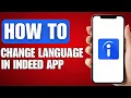 How to Change Language in Indeed App - Full guide