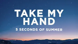 Download 5 Seconds of Summer - Take My Hand (Lyrics) MP3