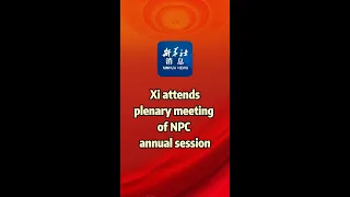Xinhua News Xi Attends Plenary Meeting Of NPC Annual Session 