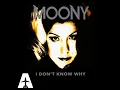 Download Lagu Moony - I Don't Know Why ( DJ Ross Remix )