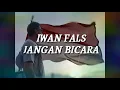 Download Lagu iwan fals - jangan bicara