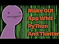 Make A GUI App whit Python And Tkinter Part 1