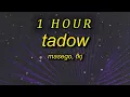 Download Lagu [1 HOUR 🕐 ] i saw her and she hit me like tadow  Masego, FKJ - Tadow slowed (Lyrics)