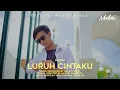Download Lagu LURUH CINTAKU - MUBAI (Official Music Video)