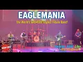 Eaglemania The World s Greatest Eagles Tribute Band - A Must-See Live Experience