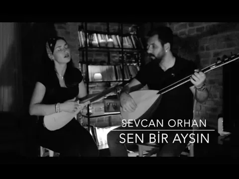 Download MP3 Sevcan Orhan - Sen Bir Aysın Türküsü