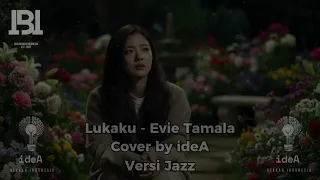 lukaku evie tamala cover by idea versi jazz