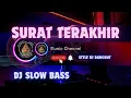 Download Lagu DJ SLOW BASS ( SURAT TERAKHIR )