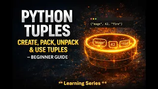 Python Tuples Create Pack Unpack Use Tuples - Beginner Guide