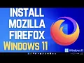 How to Install Mozilla Firefox on Windows 11 Fast Secure Web Browser Setup Free Browser