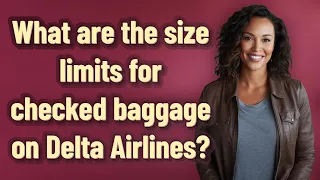 What are the size limits for checked baggage on Delta Airlines