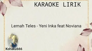 Download Lemah Teles - Yeni Inka feat Noviana Karaoke Lirik  • Kohaku666• MP3