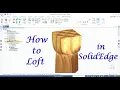 How to Loft in SolidEdge Loft in SolidEdge SolidEdge Tutorial SolidEdge Features