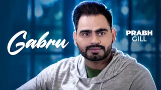 Gabru - Prabh Gill Latest Punjabi Song 2026