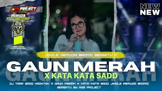 dj trap sadd nrontok gaun merah x kata kata sadd jingle pemuda bromo bersatu by r29 project