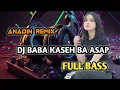 Download Lagu DJ BABA KASEH BA ASAP ! UH SADAP FULL BASS TIKTOK VIRAL 2024