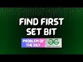 GFG POTD Find first set bit GeeksForGeeks Problem of the day GFG Solutions JAVA C