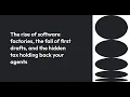 The rise of software factories the fall of first drafts and the hidden tax holding back your agents