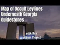 Map of Occult Leylines Underneath Georgia Guidestones LeakProject with Rex