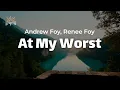 Andrew Foy, Renee Foy - At My Worst (Lyrics)