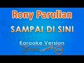 Download Lagu Rony Parulian, Andi Rianto - Sampai Di Sini (Karaoke) by GMusic
