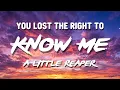 You Lost the Right to Know Me