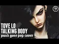 Download Lagu Tove Lo - Talking Body [Band: Five Hundredth Year] (Punk Goes Pop Style Cover) \