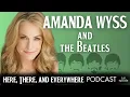 Amanda Wyss Discusses The Beatles Here There and Everywhere Podcast Ep 6